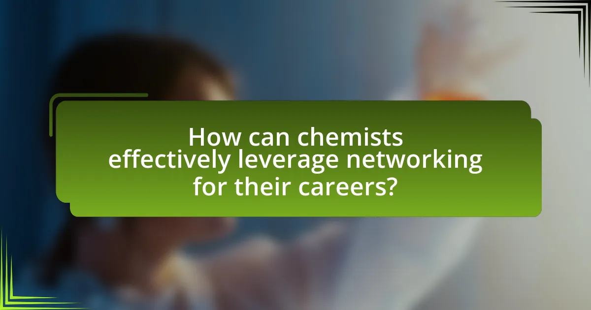 How can chemists effectively leverage networking for their careers?