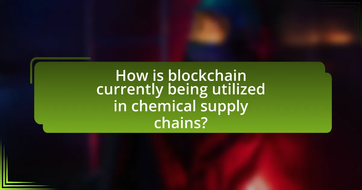 How is blockchain currently being utilized in chemical supply chains?