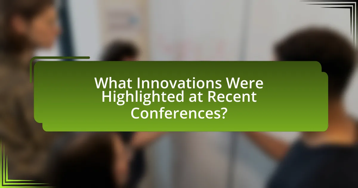 What Innovations Were Highlighted at Recent Conferences?
