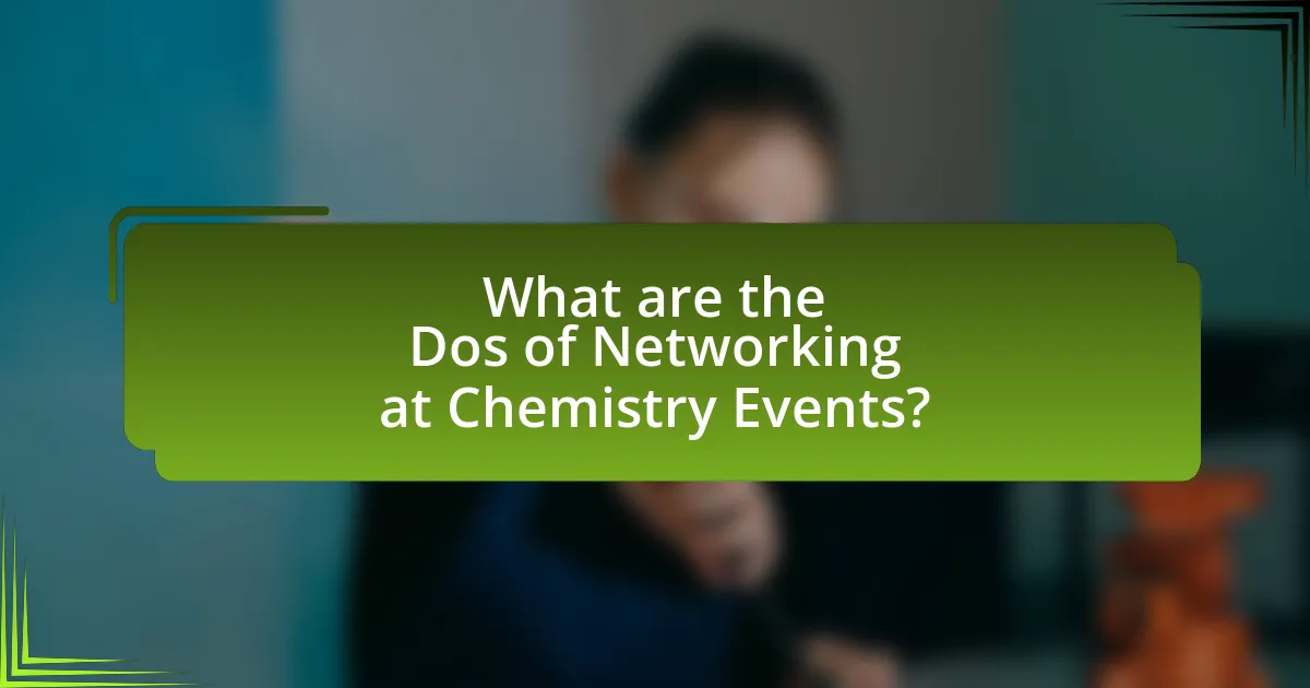 What are the Dos of Networking at Chemistry Events?