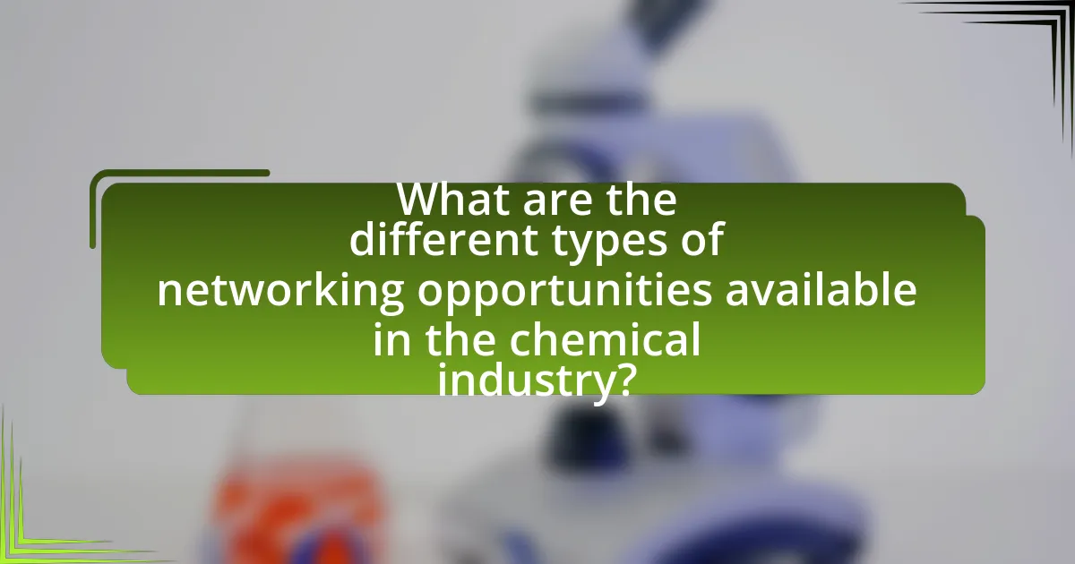 What are the different types of networking opportunities available in the chemical industry?
