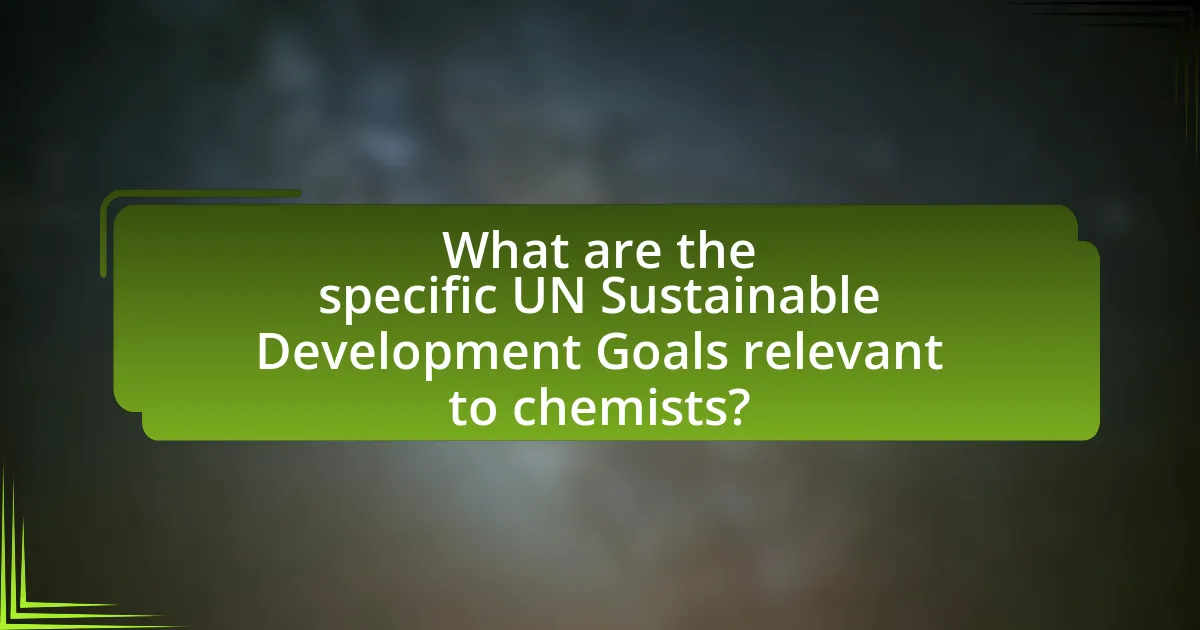 What are the specific UN Sustainable Development Goals relevant to chemists?