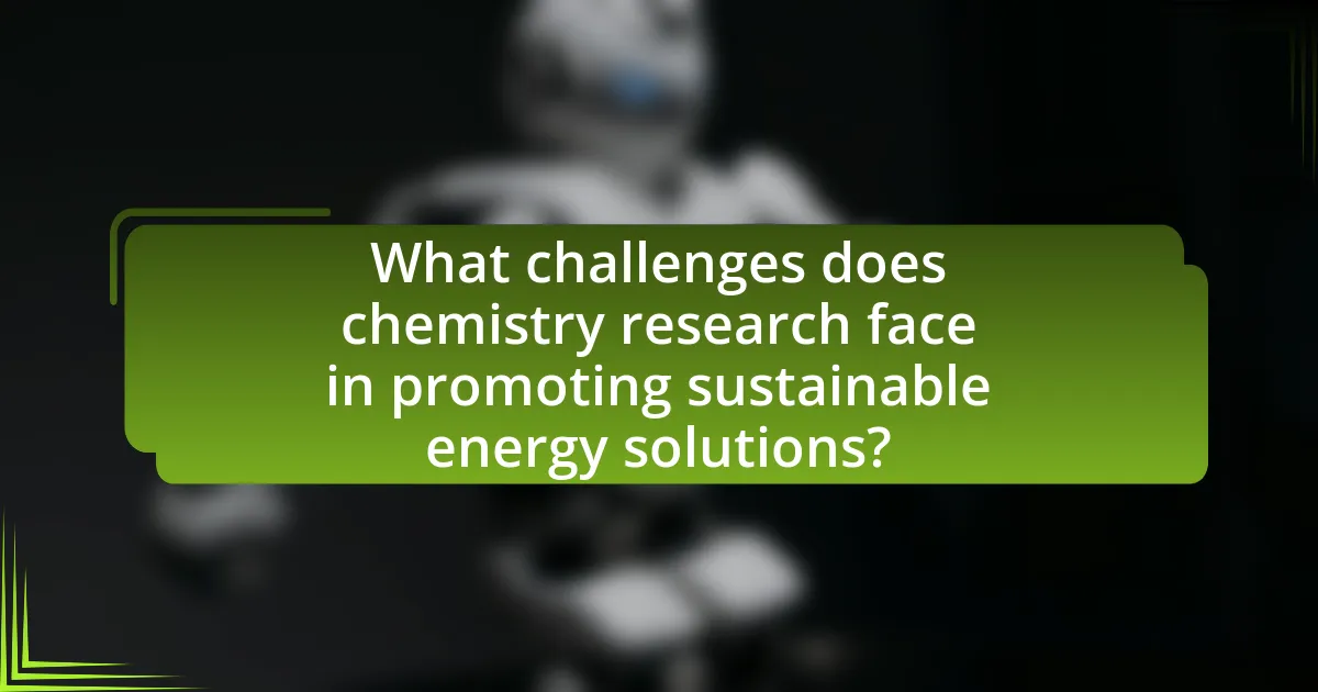 What challenges does chemistry research face in promoting sustainable energy solutions?