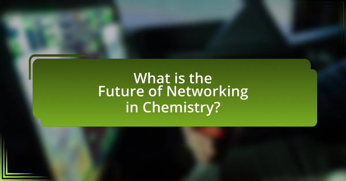 What is the Future of Networking in Chemistry?