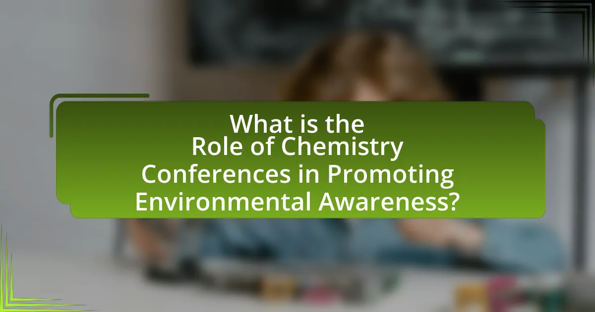 What is the Role of Chemistry Conferences in Promoting Environmental Awareness?