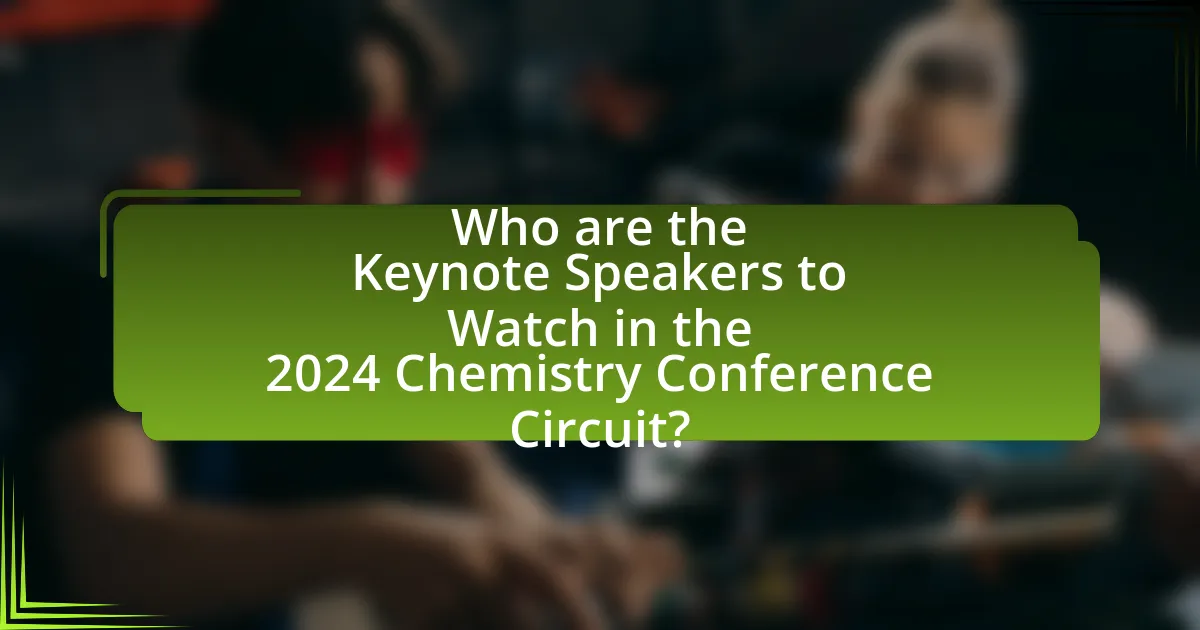 Who are the Keynote Speakers to Watch in the 2024 Chemistry Conference Circuit?